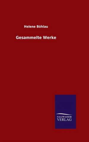 Gesammelte Werke de Helene Böhlau