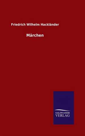 Marchen: Magdeburg de Friedrich Wilhelm Hackländer