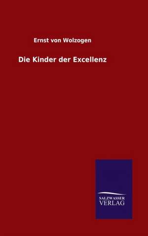 Die Kinder Der Excellenz: Magdeburg de Ernst von Wolzogen