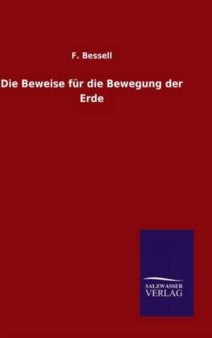 Die Beweise Fur Die Bewegung Der Erde: Magdeburg de F. Bessell