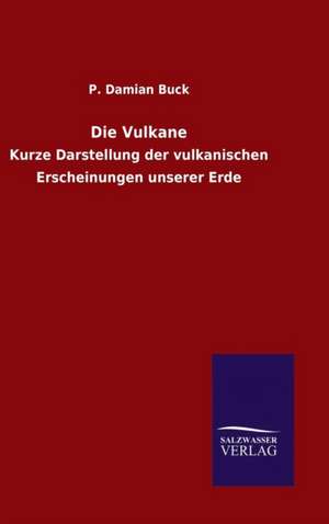 Die Vulkane de P. Damian Buck
