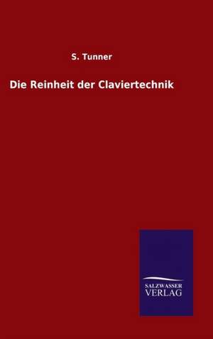 Die Reinheit Der Claviertechnik: Tiere Der Fremde de S. Tunner