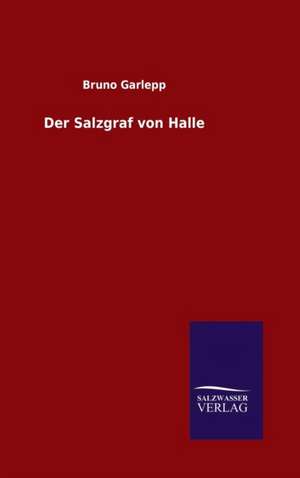 Der Salzgraf Von Halle: Tiere Der Fremde de Bruno Garlepp