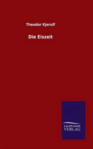 Die Eiszeit de Theodor Kjerulf