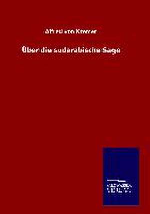 Uber Die Sudarabische Sage: Tiere Der Fremde de Alfred von Kremer