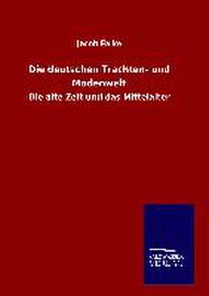 Die Deutschen Trachten- Und Modenwelt: Tiere Der Fremde de Jacob Falke