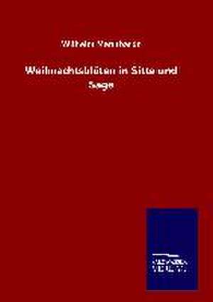 Weihnachtsbluten in Sitte Und Sage: Tiere Der Fremde de Wilhelm Mannhardt