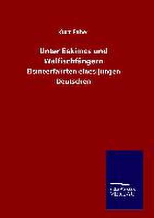 Unter Eskimos Und Walfischfangern: Tiere Der Fremde de Kurt Faber