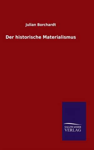 Der Historische Materialismus: Die Bruder Vom Deutschen Hause / Marcus Konig de Julian Borchardt