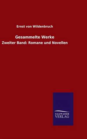 Gesammelte Werke de Ernst von Wildenbruch