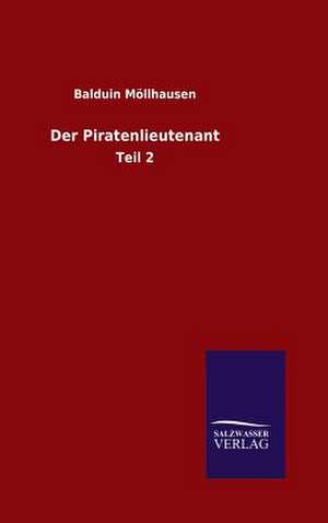 Der Piratenlieutenant de Balduin Möllhausen