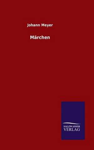 Marchen: Mit Ungedruckten Briefen, Gedichten Und Einer Autobiographie Geibels de Johann Meyer