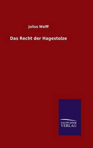 Das Recht Der Hagestolze: Mit Ungedruckten Briefen, Gedichten Und Einer Autobiographie Geibels de Julius Wolff