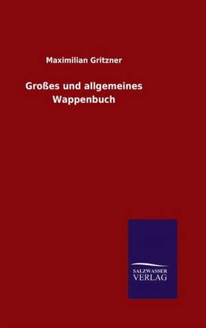 Grosses Und Allgemeines Wappenbuch