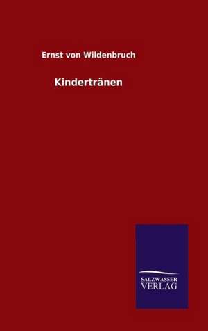 Kindertränen de Ernst Von Wildenbruch