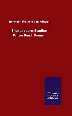 Shakespeare-Studien de Hermann Freiherr von Friesen