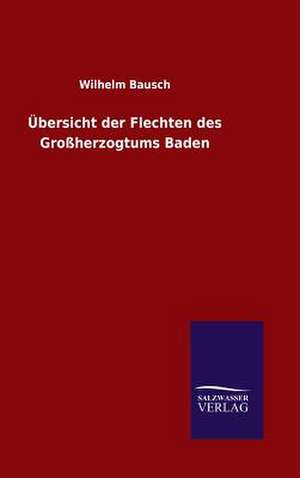 Bersicht Der Flechten Des Gro Herzogtum: Drei Vortrage de Wilhelm Bausch