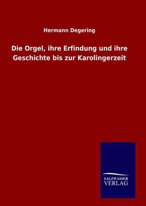 Die Orgel: Drei Vortrage de Hermann Degering