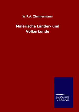 Malerische Lander- Und Volkerkunde: Drei Vortrage de W. F. A. Zimmermann