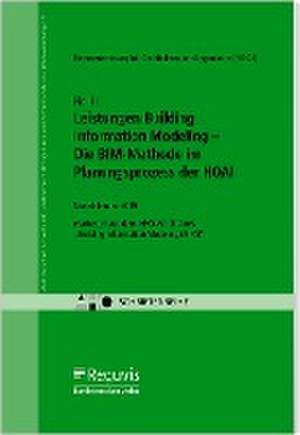 Leistungen Building Information Modeling - Die BIM-Methode im Planungsprozess der HOAI de Franz Hermann Depenbrock