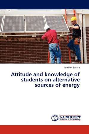 Attitude and knowledge of students on alternative sources of energy de Barasa Ibrahim