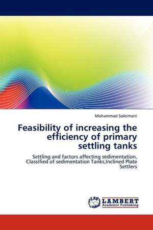 Feasibility of increasing the efficiency of primary settling tanks de Soleimani Mohammad