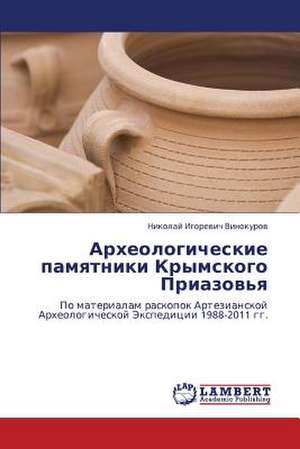 Arkheologicheskie pamyatniki Krymskogo Priazov'ya de Vinokurov Nikolay Igorevich