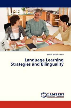 Language Learning Strategies and Bilinguality de Najafi Sarem Saeid