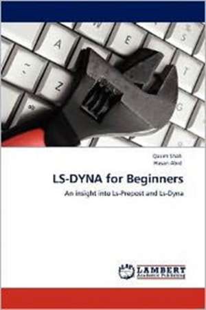 LS-DYNA for Beginners de Shah, Qasim Abid, Hasan