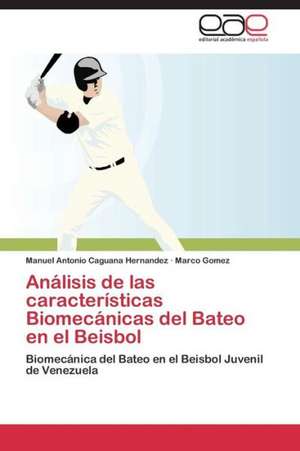 Análisis de las características Biomecánicas del Bateo en el Beisbol de Manuel Antonio Caguana Hernandez