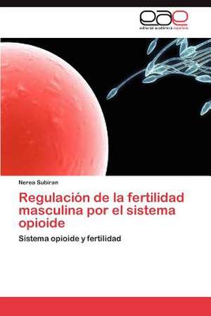 Regulacion de La Fertilidad Masculina Por El Sistema Opioide