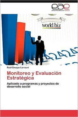 Monitoreo y Evaluacion Estrategica: Vinculos y Aprendizajes de Raúl Choque Larrauri