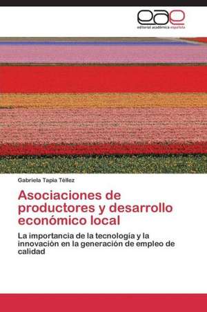 Asociaciones de productores y desarrollo económico local de Gabriela Tapia Téllez