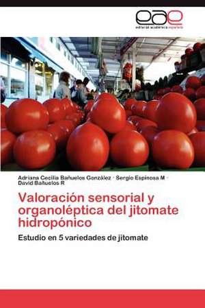 Valoracion Sensorial y Organoleptica del Jitomate Hidroponico