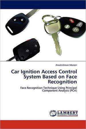 Car Ignition Access Control System Based on Face Recognition de Anukrishnan Menon