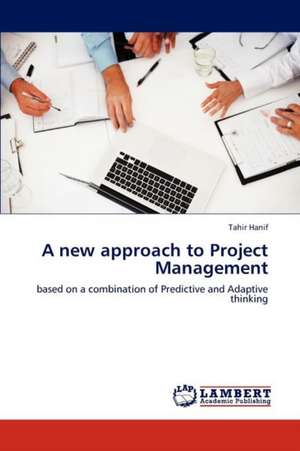 A new approach to Project Management de Tahir Hanif