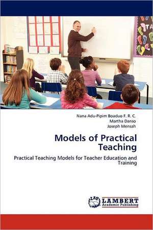 Models of Practical Teaching de Nana Adu-Pipim Boaduo F. R. C.