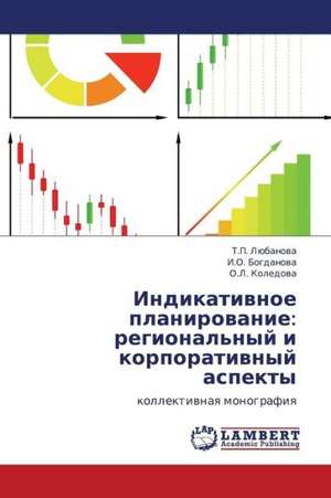 Indikativnoe planirovanie: regional'nyy i korporativnyy aspekty de Lyubanova T.P.