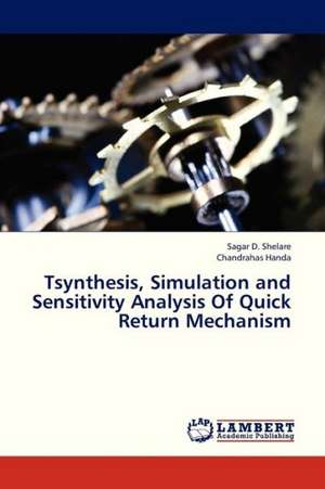 Tsynthesis, Simulation and Sensitivity Analysis Of Quick Return Mechanism de Shelare Sagar D.