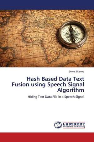 Hash Based Data Text Fusion using Speech Signal Algorithm de Sharma Divya