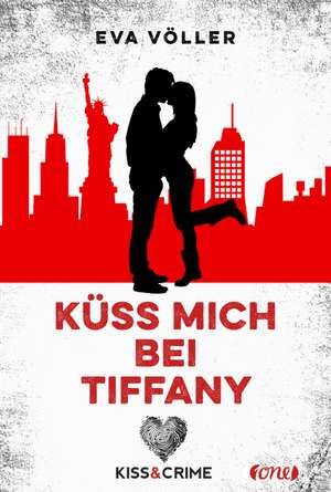 Kiss & Crime 2 - Küss mich bei Tiffany de Eva Völler