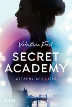 Secret Academy - Gefährliche Liebe (Band 2) de Valentina Fast