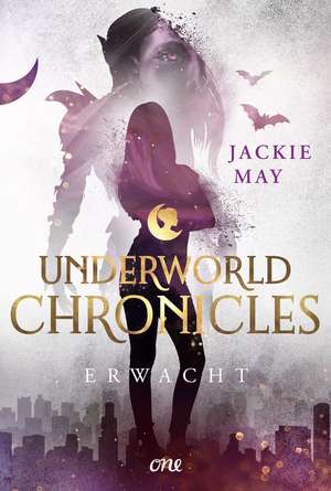 Underworld Chronicles - Erwacht de Jackie May