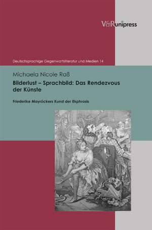 Bilderlust - Sprachbild: Das Rendezvous der Künste de Michaela Nicole Raß