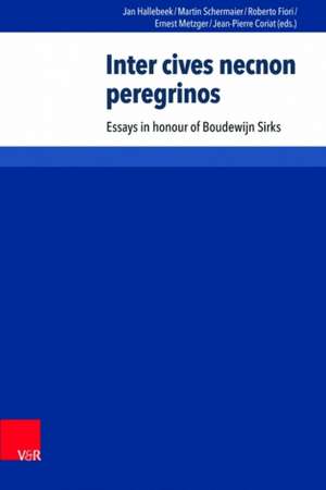 Inter Cives Necnon Peregrinos: Essays in Honour of Boudewign Sirks de Jan Hallebeek