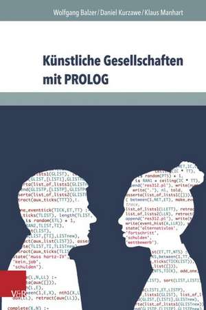 Kunstliche Gesellschaften Mit PROLOG: Grundlagen Sozialer Simulation de Wolfgang Balzer