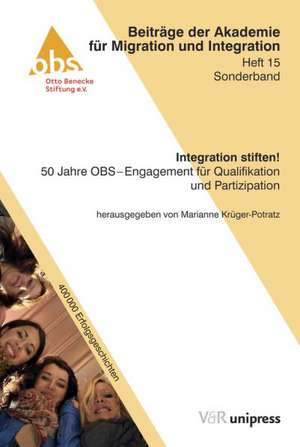 Integration Stiften!: 50 Jahre Obs - Engagement Fur Qualifikation Und Partizipation de Marianne Krüger-Potratz