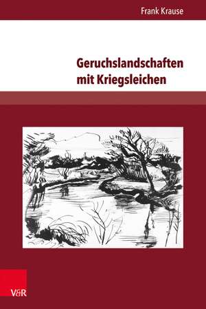 Geruchslandschaften mit Kriegsleichen de Frank Krause