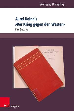 Aurel Kolnais »Krieg gegen den Westen« de Wolfgang Bialas