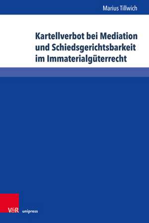 Tillwich, M: Kartellverbot bei Mediation und Schiedsgerichts de Marius Tillwich